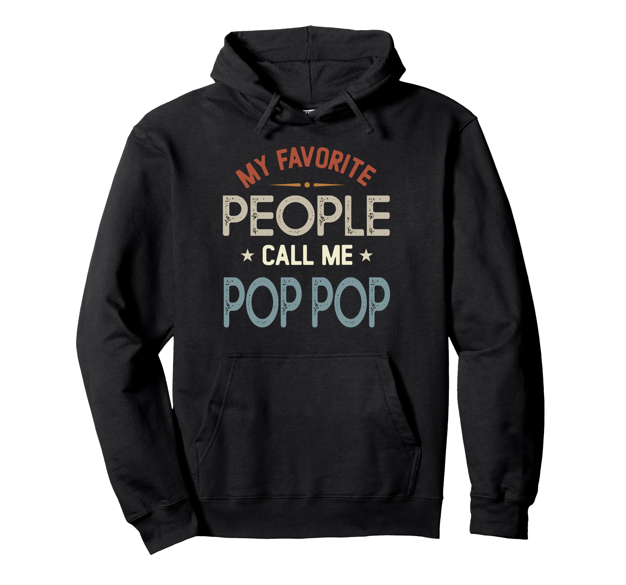 My Favorite People Call Me Pop Pop Hoodie - Minimalist Print for Adults - T-Shirt, Sweatshirt, Hoodie