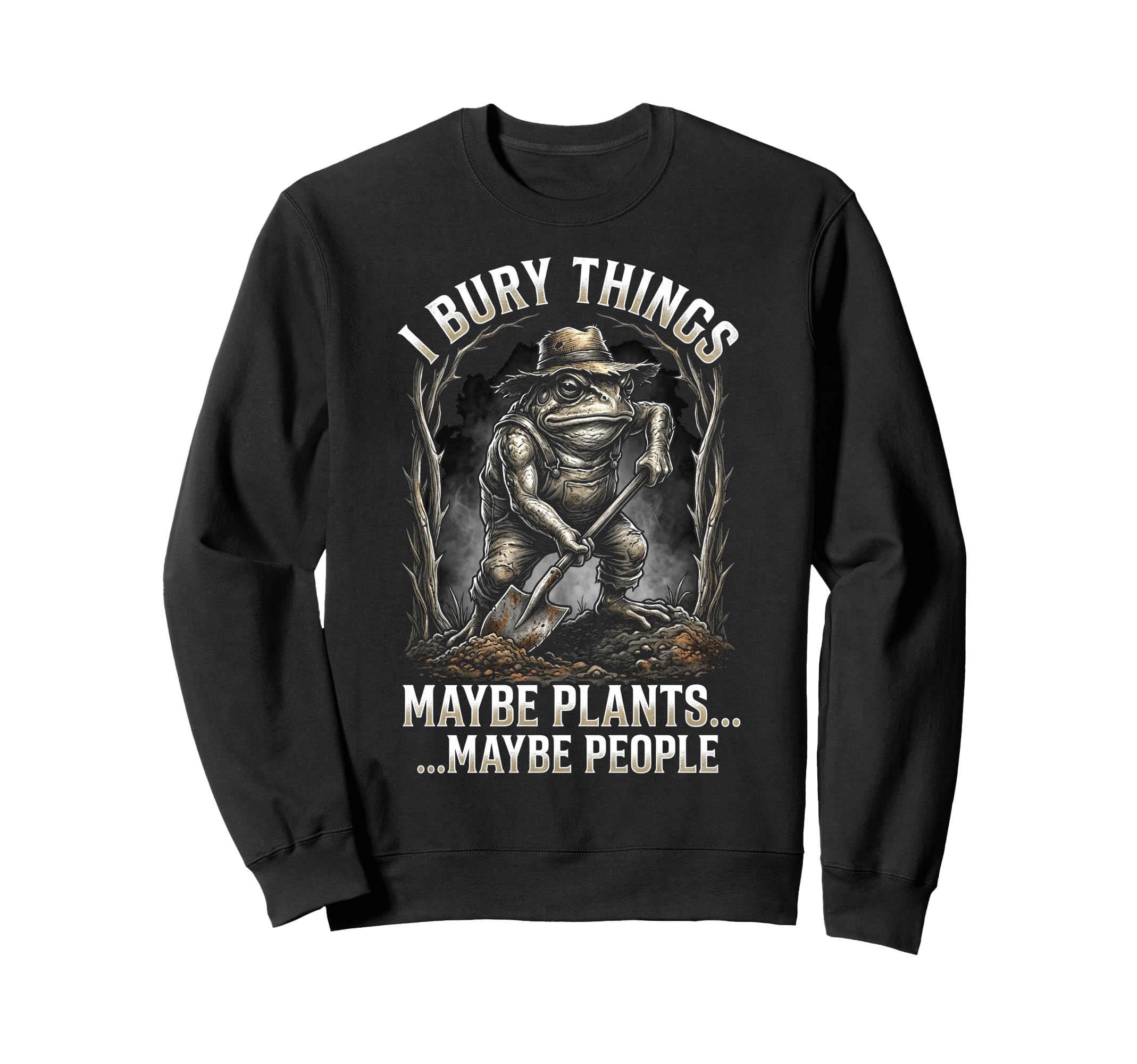 Funny Toad Gardener I Bury Things Sweatshirt - Novelty Apparel Unisex - T-Shirt, Sweatshirt, Hoodie
