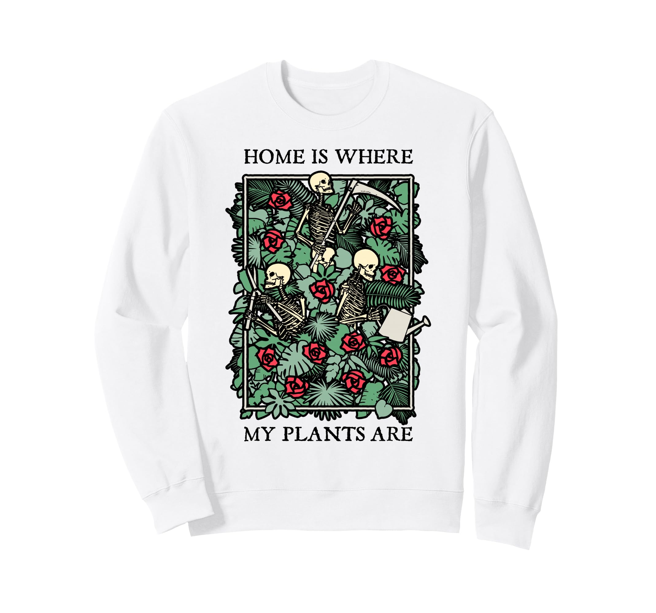 Home Is Where My Plants Are Skull Sweatshirt - Unique Graphic for Adults - T-Shirt, Sweatshirt, Hoodie