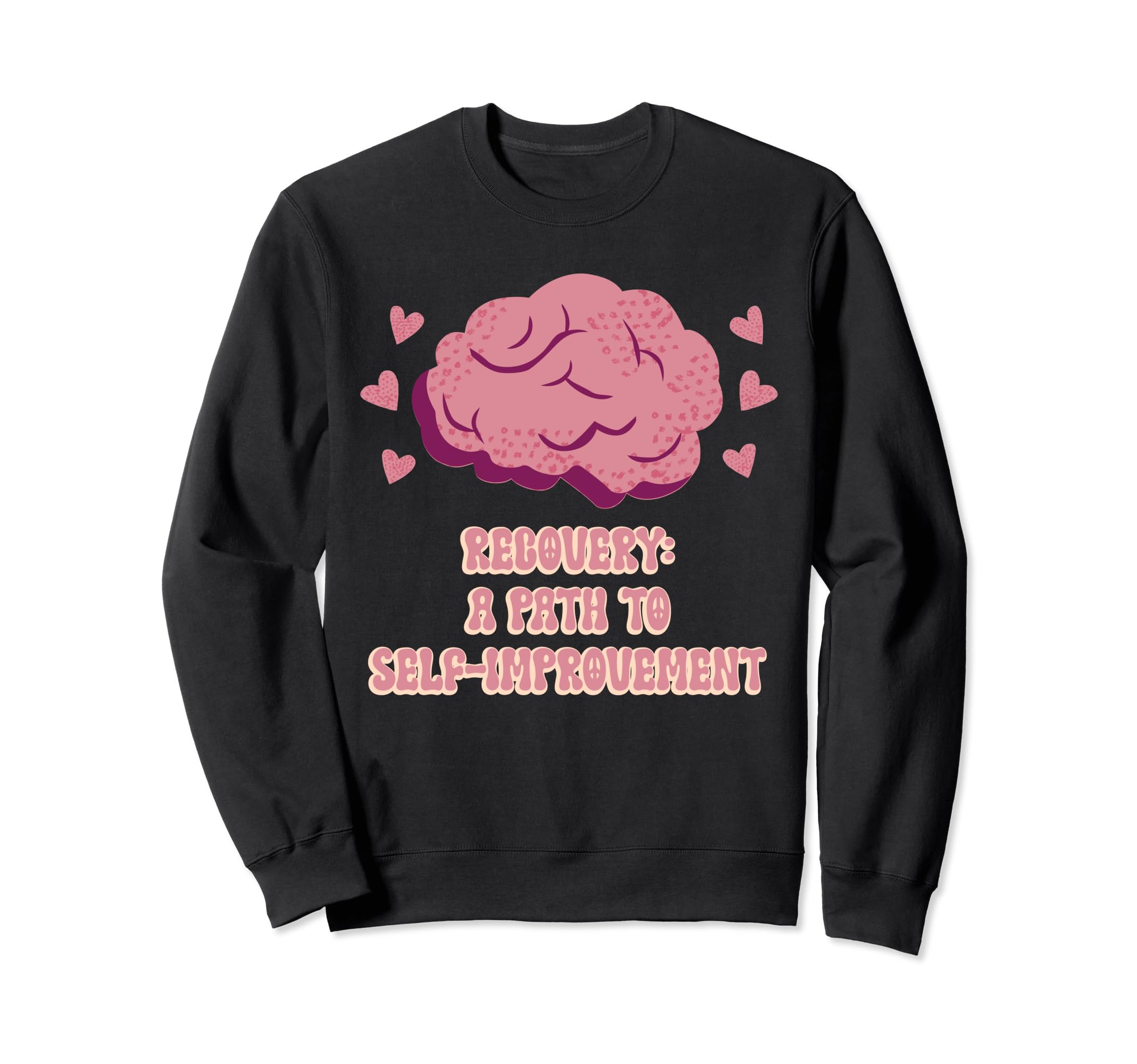 Recovery Path To Self Improvement Sweatshirt - Streetwear Style Unisex - T-Shirt, Sweatshirt, Hoodie