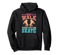 Roller Skating Skate 1970S Why Walk When Hoodie - Unique Graphic Men Women - T-Shirt, Sweatshirt, Hoodie