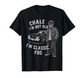 Chale Im Not Old Im Foo Cholo Chicano T-Shirt - Unique Graphic for Adults - T-Shirt, Sweatshirt, Hoodie