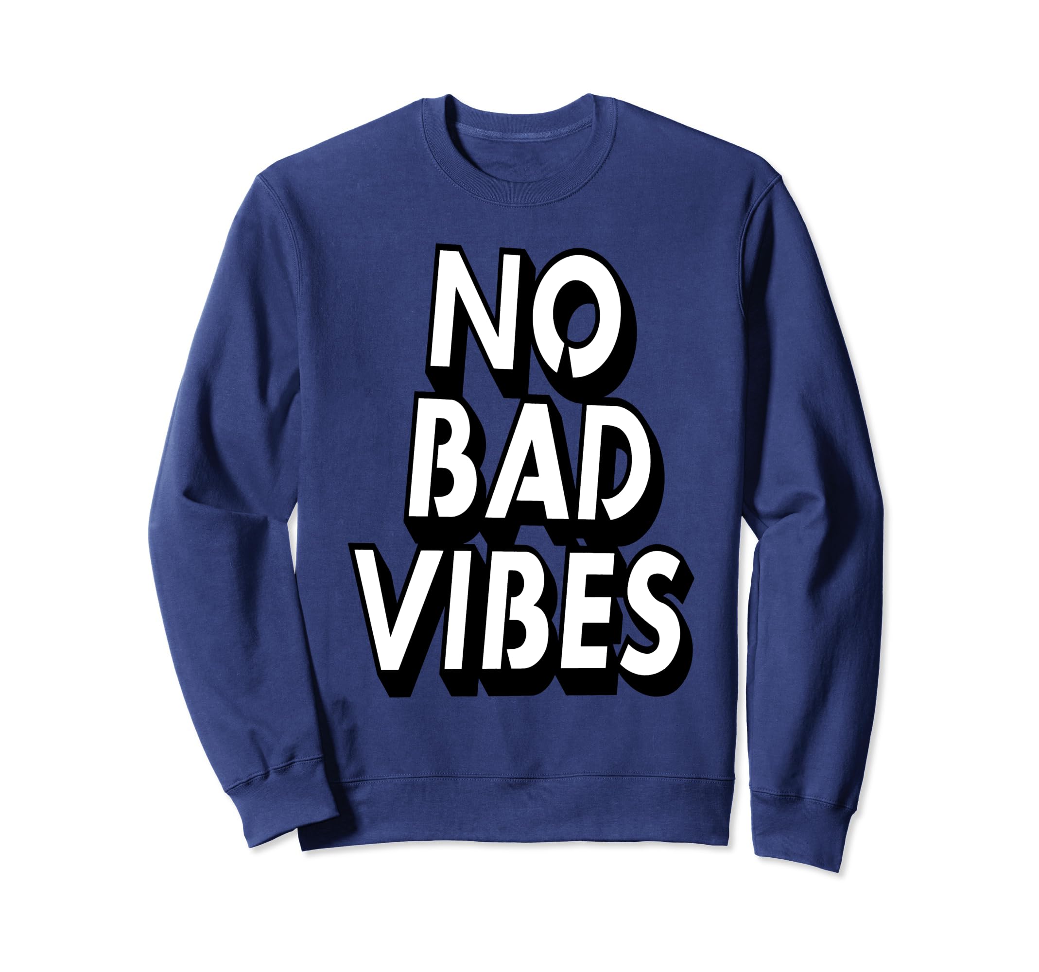 No Bad Vibes Typography Art Sweatshirt - Novelty Apparel Unisex - T-Shirt, Sweatshirt, Hoodie