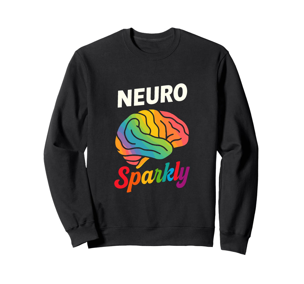 Neuro Sparkly Brain Adhd Autism Sweatshirt - Streetwear Style Unisex - T-Shirt, Sweatshirt, Hoodie