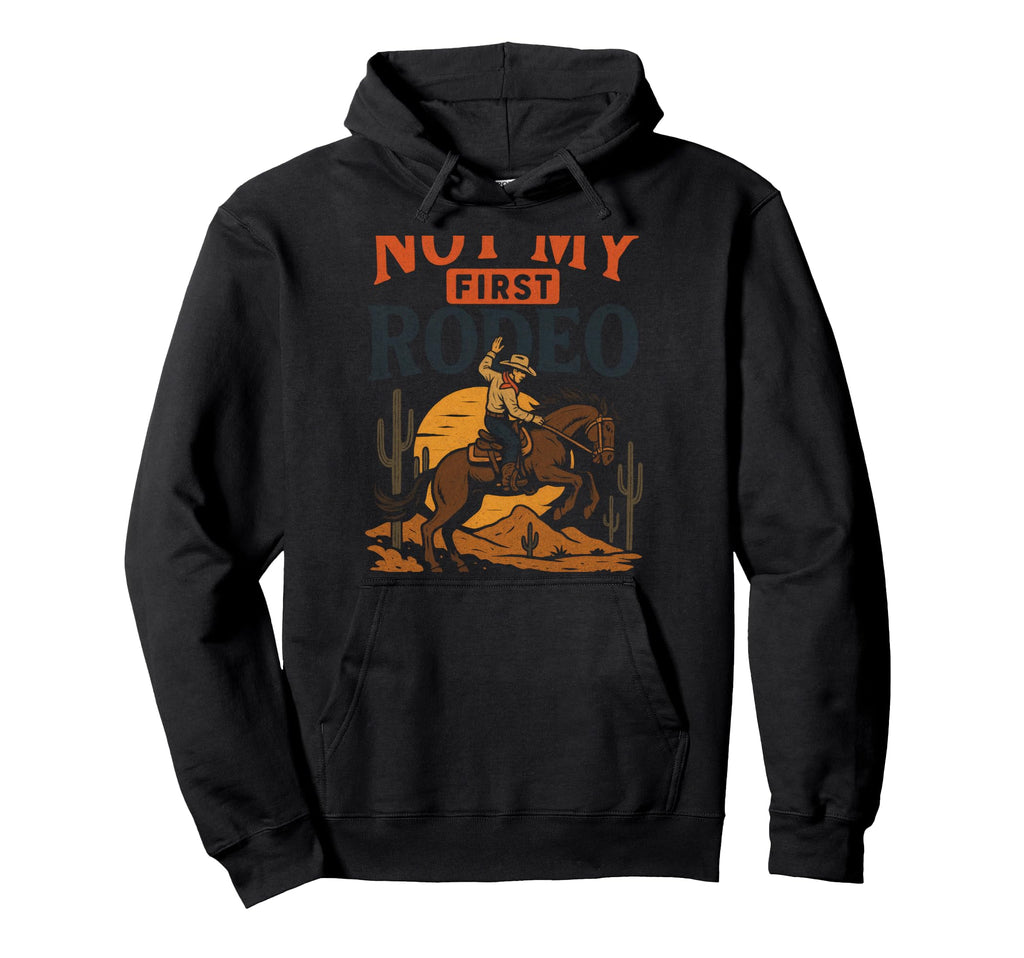 Not My First Rodeo Western Cowboy Hoodie - Aesthetic Graphic Unisex - T-Shirt, Sweatshirt, Hoodie