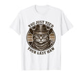 You Just Yeed Your Last Haw T-Shirt - Fun Novelty Design for Adults - T-Shirt, Sweatshirt, Hoodie