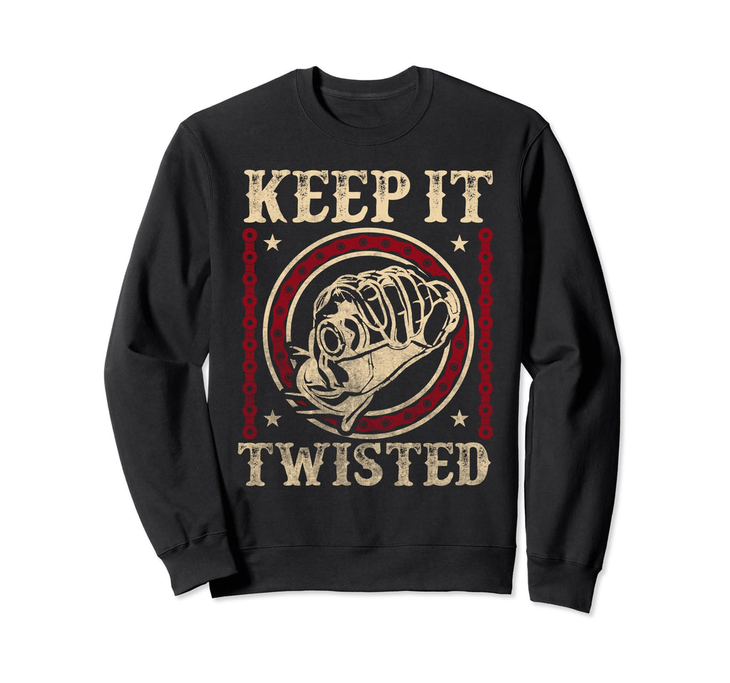 Keep It Twisted Motorcycle Sweatshirt - Streetwear Style for Adults - T-Shirt, Sweatshirt, Hoodie