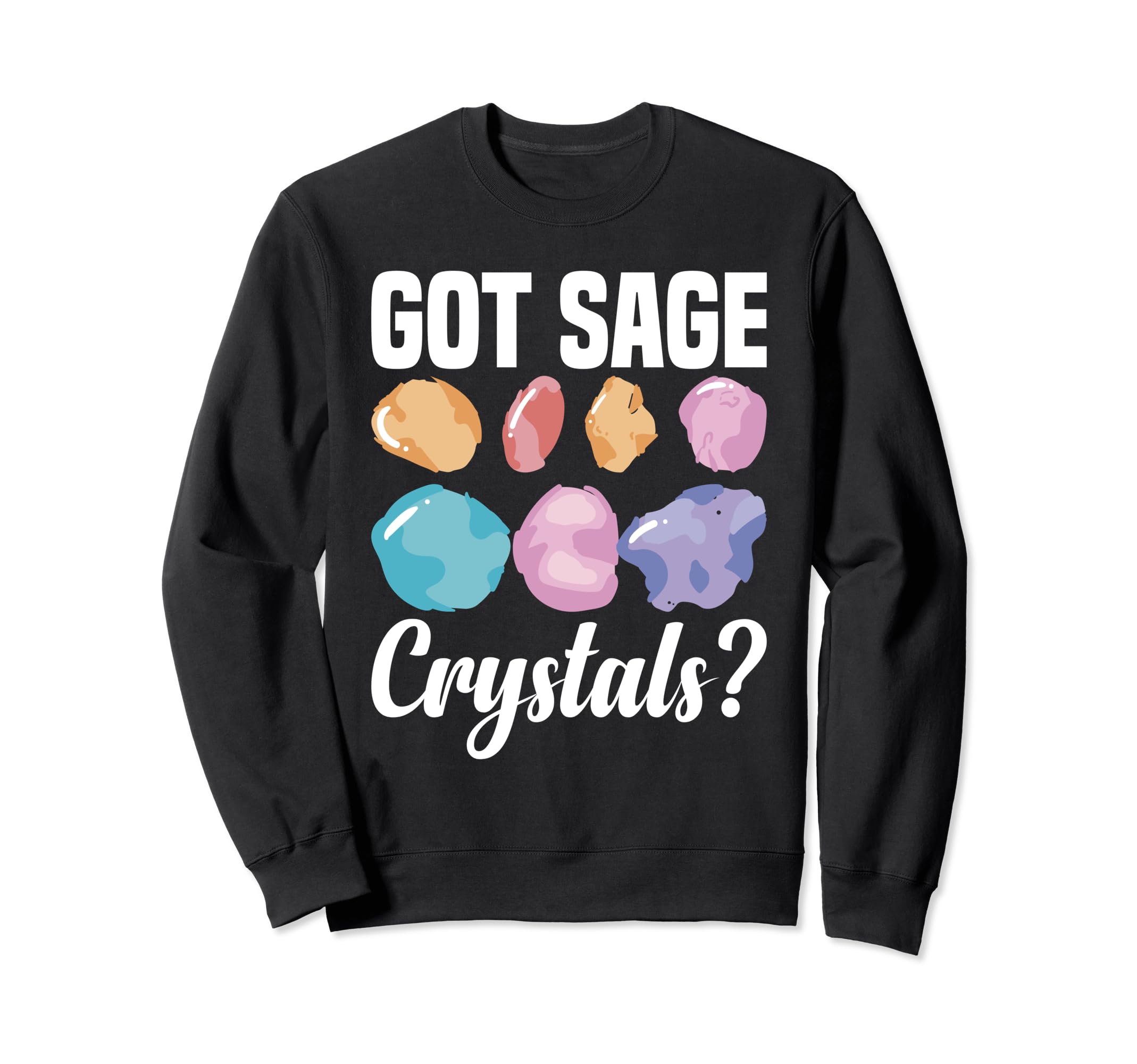 Crystal Healing Sage Crystal Sweatshirt - Casual Everyday Wear Men Women - T-Shirt, Sweatshirt, Hoodie