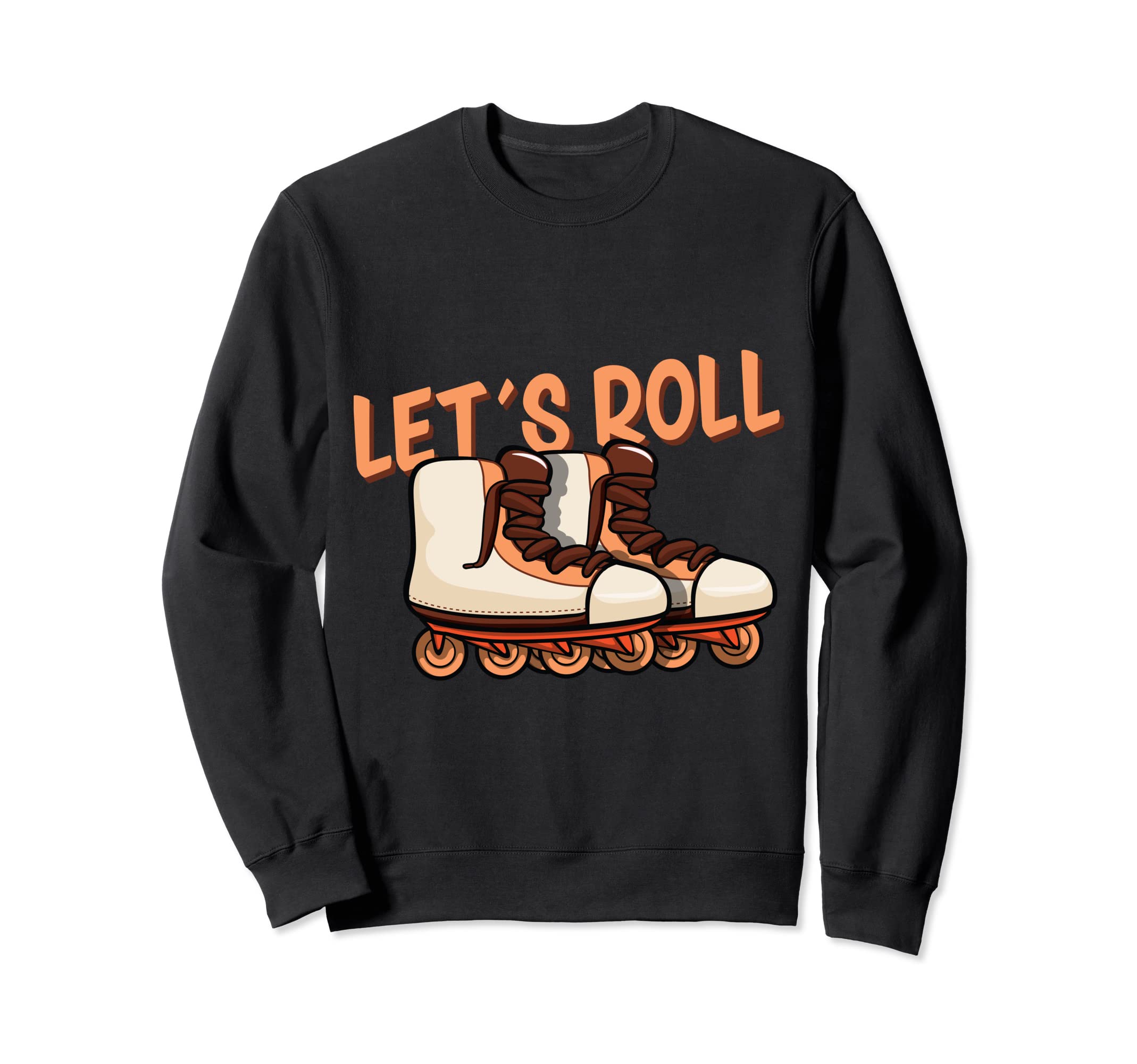 Lets Roll Speed Roller Skating Sweatshirt - Graphic Print for Adults - T-Shirt, Sweatshirt, Hoodie