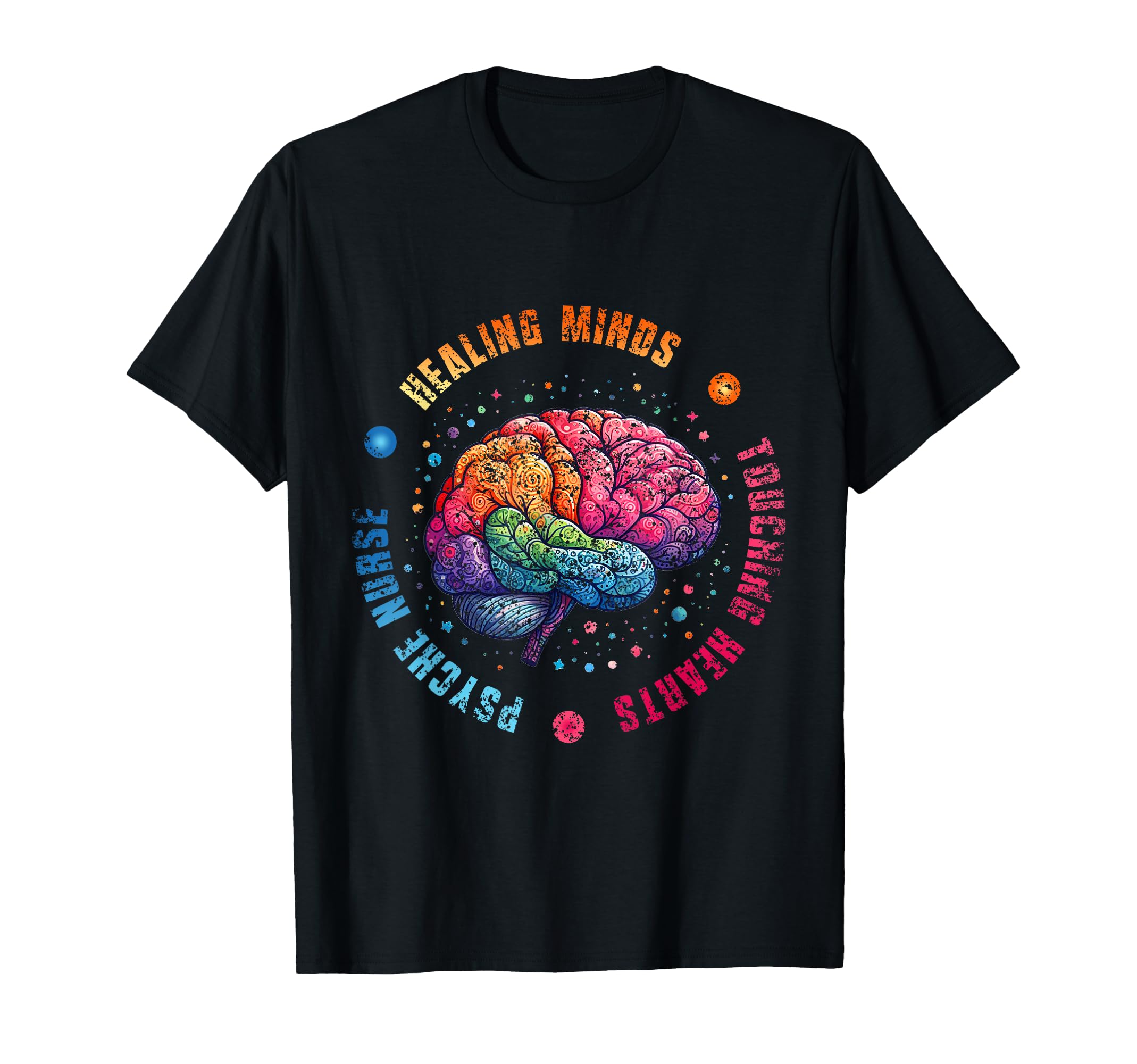 Psych Nurse Healing Minds Touching Hearts T-Shirt - Novelty Apparel Unisex - T-Shirt, Sweatshirt, Hoodie