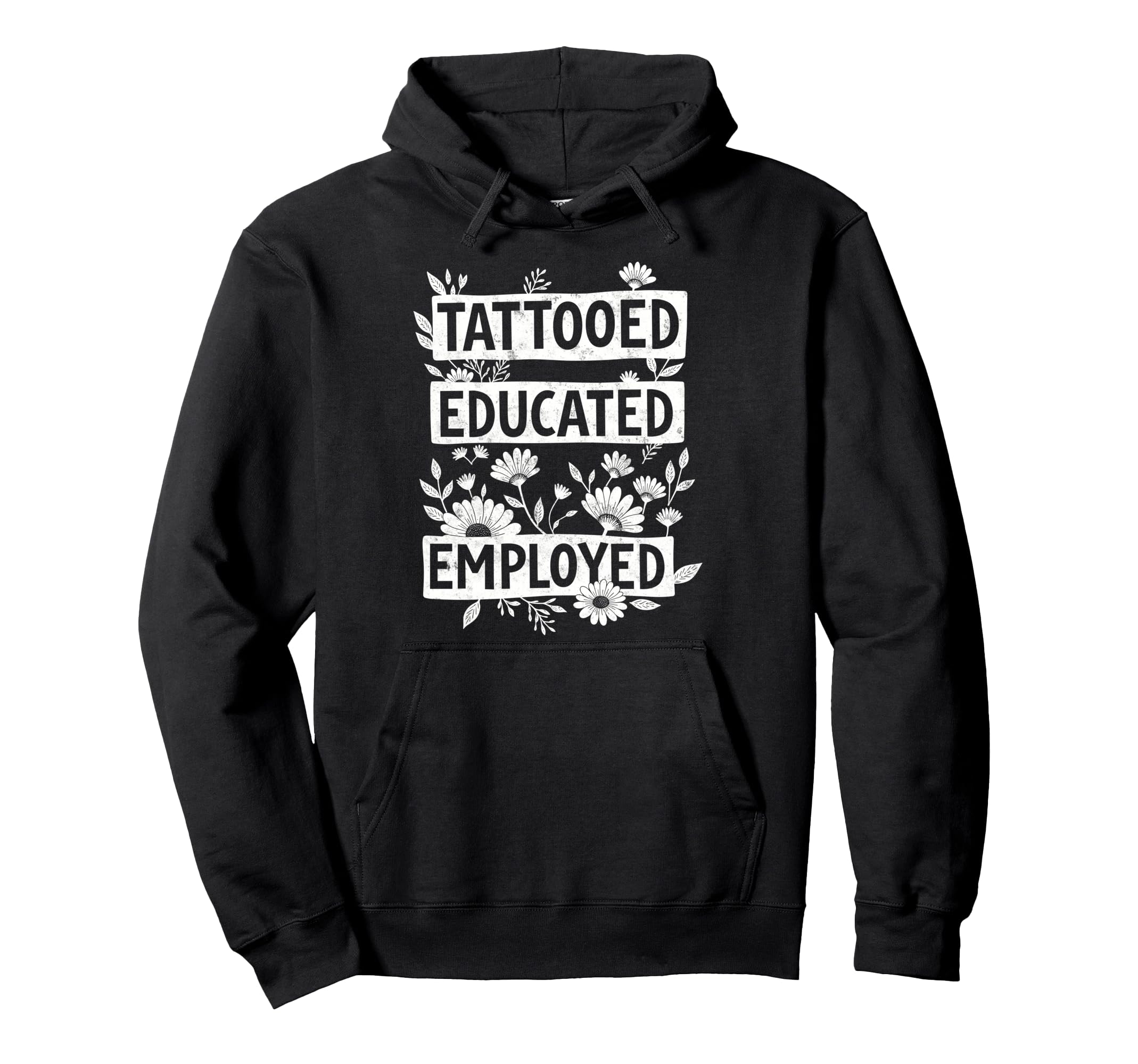 Tattooed Educated Employed Tattoo Artist Hoodie - Trendy Graphic Men Women - T-Shirt, Sweatshirt, Hoodie
