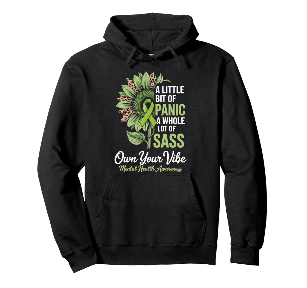 Little Bit Panic Whole Lot Sass Mental Health Hoodie - Graphic Print Unisex - T-Shirt, Sweatshirt, Hoodie