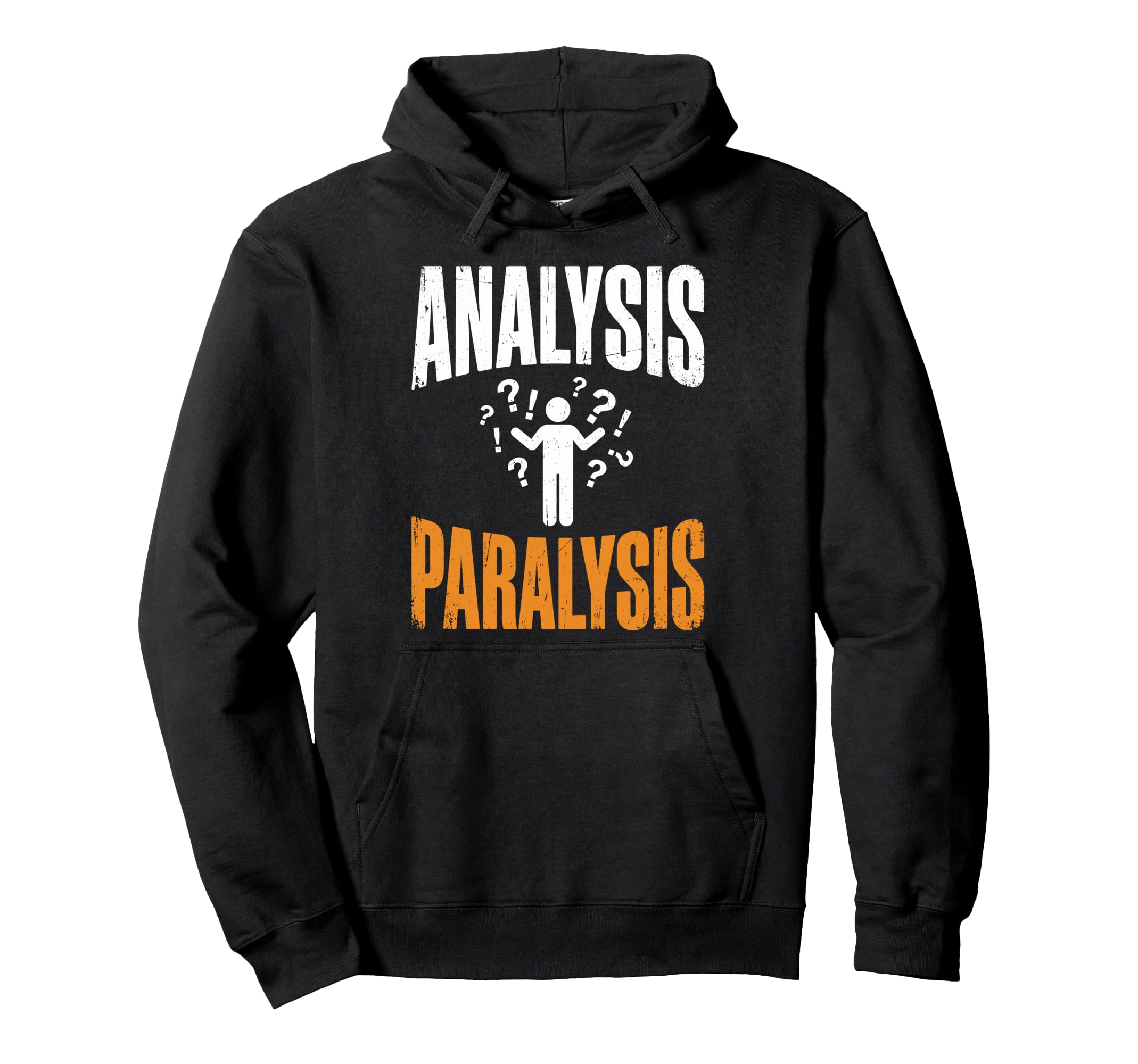 Funny Analysis Paralysis Overthinking Hoodie - Novelty Apparel for Adults - T-Shirt, Sweatshirt, Hoodie