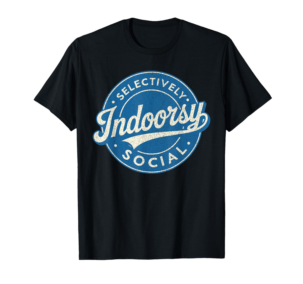 Indoorsy Selectively Social Antisocial T-Shirt - Graphic Print Men Women - T-Shirt, Sweatshirt, Hoodie