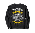 Two Wheels Forever Motorcycle Sweatshirt - Unique Graphic Men Women - T-Shirt, Sweatshirt, Hoodie