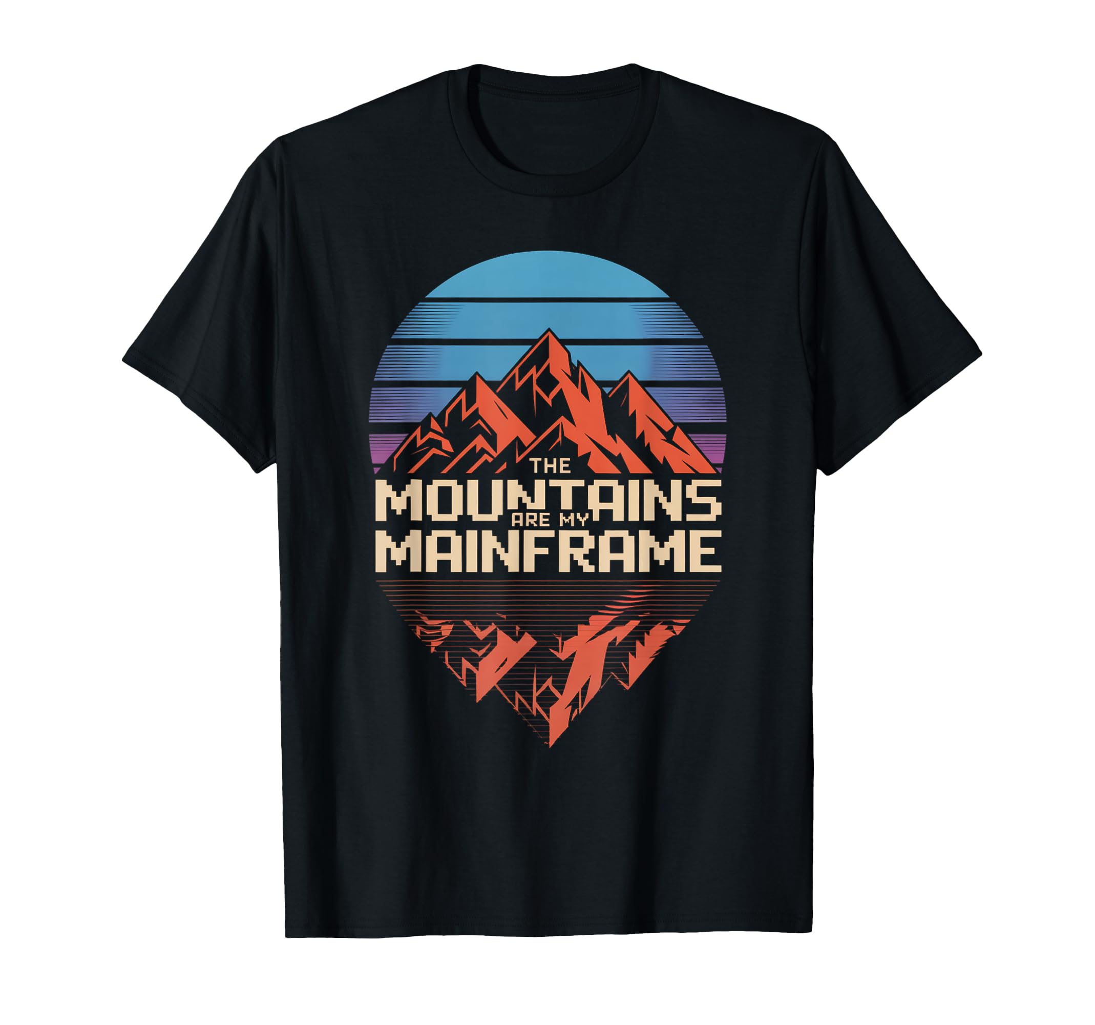 Mountains Are My Mainframe 80S Synthwave T-Shirt - Streetwear Style Unisex - T-Shirt, Sweatshirt, Hoodie