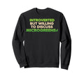 Introverted But Willing To Discuss Sweatshirt - Graphic Print Unisex - T-Shirt, Sweatshirt, Hoodie