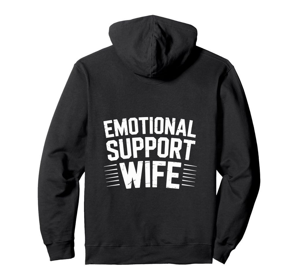 Emotional Support Wife Do Not Pet Gifts Hoodie - Trendy Graphic Men Women - T-Shirt, Sweatshirt, Hoodie
