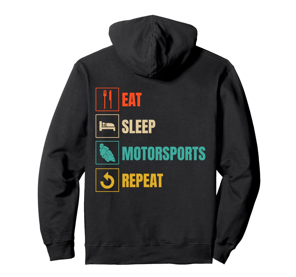 Eat Sleep Motorsport Repeat Motorcycle Hoodie - Streetwear Style Men Women - T-Shirt, Sweatshirt, Hoodie