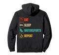 Eat Sleep Motorsport Repeat Motorcycle Hoodie - Streetwear Style Men Women - T-Shirt, Sweatshirt, Hoodie