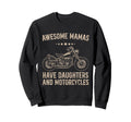 Biker Awesome Mamas Have Daughters Sweatshirt - Novelty Apparel Men Women - T-Shirt, Sweatshirt, Hoodie
