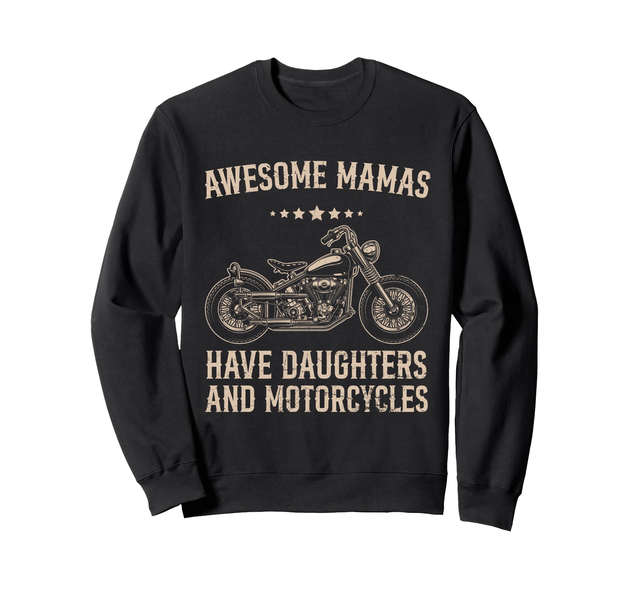 Biker Awesome Mamas Have Daughters Sweatshirt - Novelty Apparel Men Women - T-Shirt, Sweatshirt, Hoodie