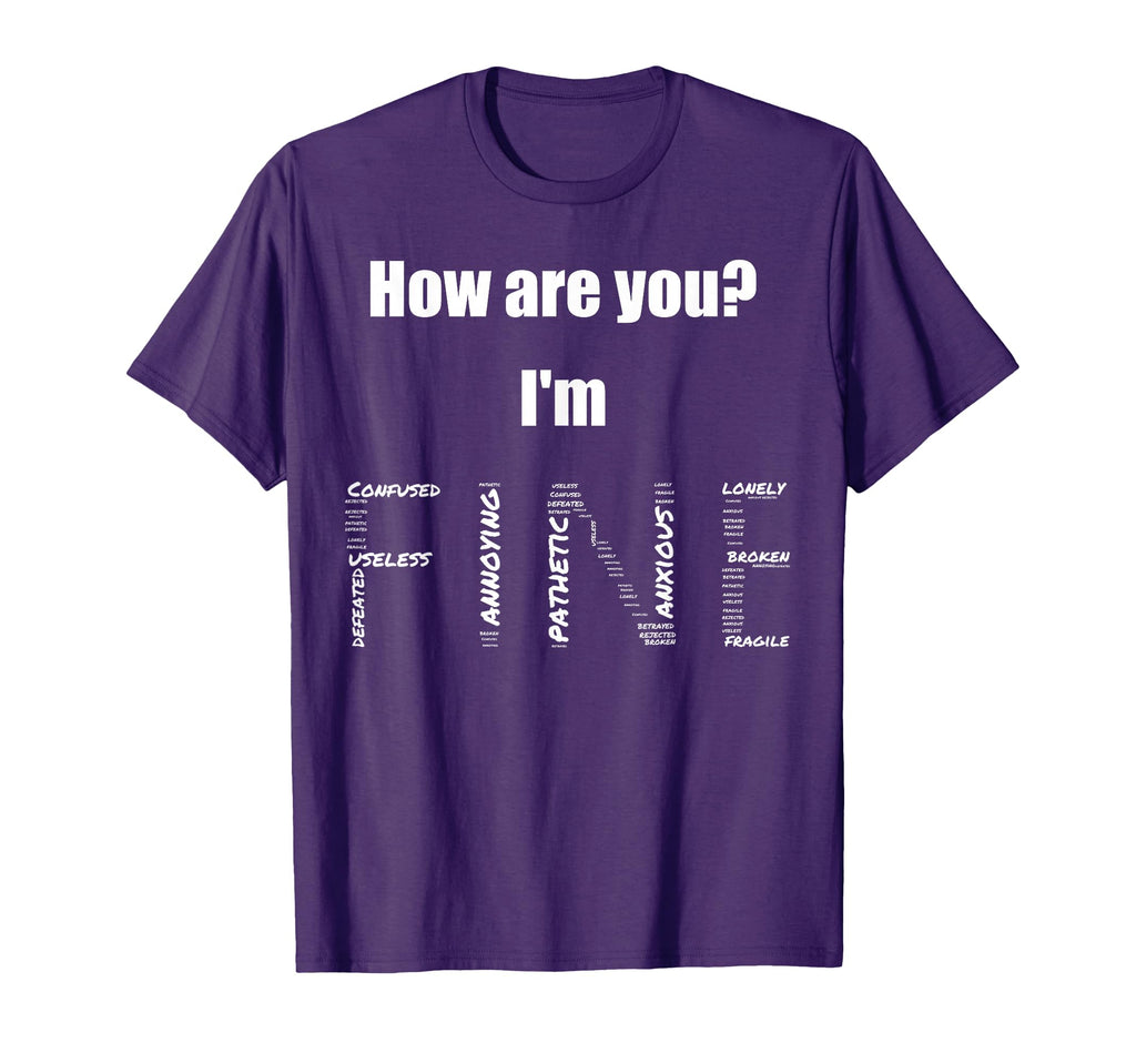 How Are You Im Fine Mental Health T-Shirt - Trendy Graphic for Adults - T-Shirt, Sweatshirt, Hoodie