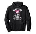 Burnt Out But Trying My Best Hoodie - Trendy Graphic Unisex - T-Shirt, Sweatshirt, Hoodie
