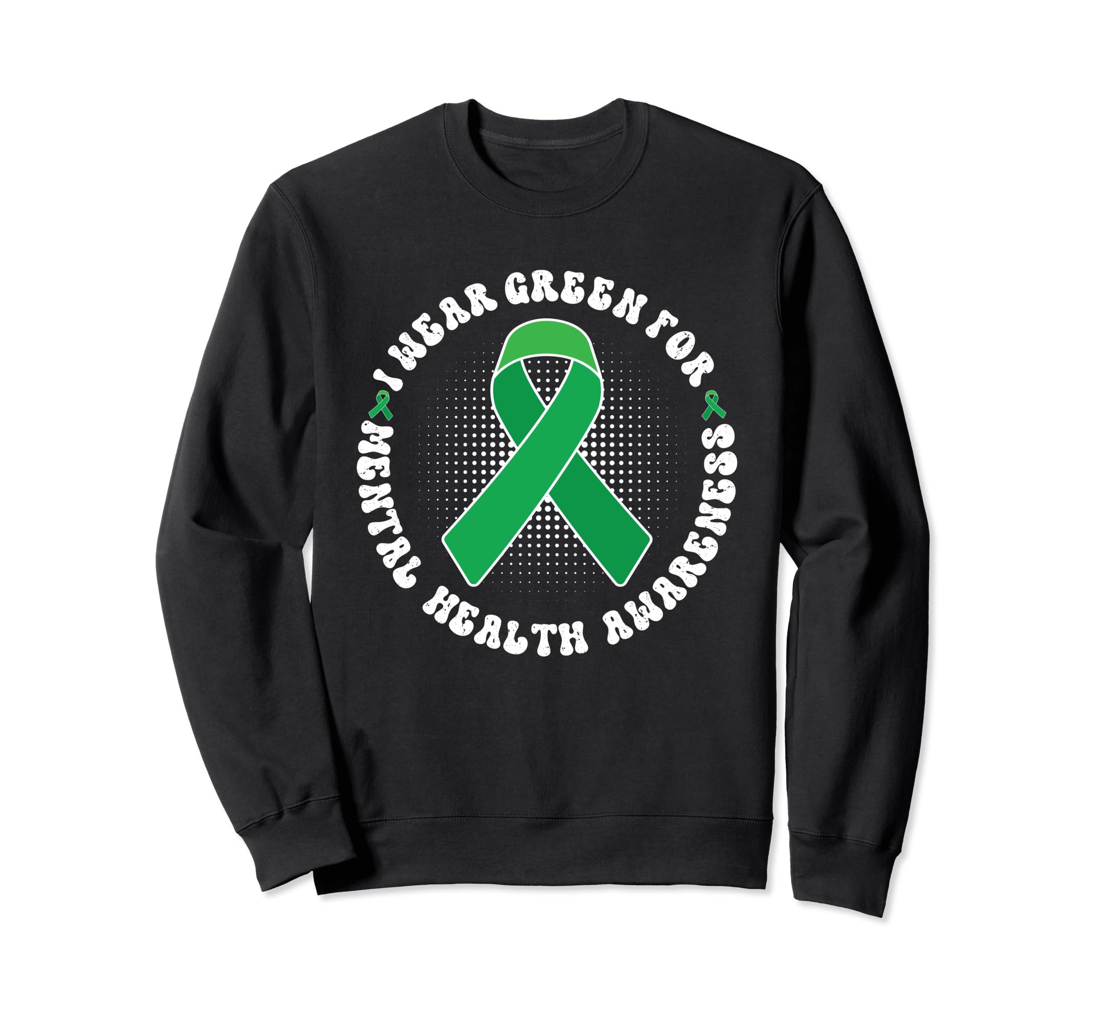 I Wear Green Mental Health Sweatshirt - Aesthetic Graphic for Adults - T-Shirt, Sweatshirt, Hoodie