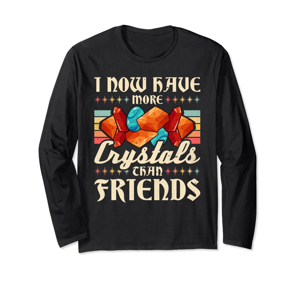 I Now Have More Crystals Than T-Shirt - Fun Novelty Design Men Women - T-Shirt, Sweatshirt, Hoodie