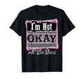 Im Not Okay All Time Mental Health Self T-Shirt - Graphic Print Unisex - T-Shirt, Sweatshirt, Hoodie