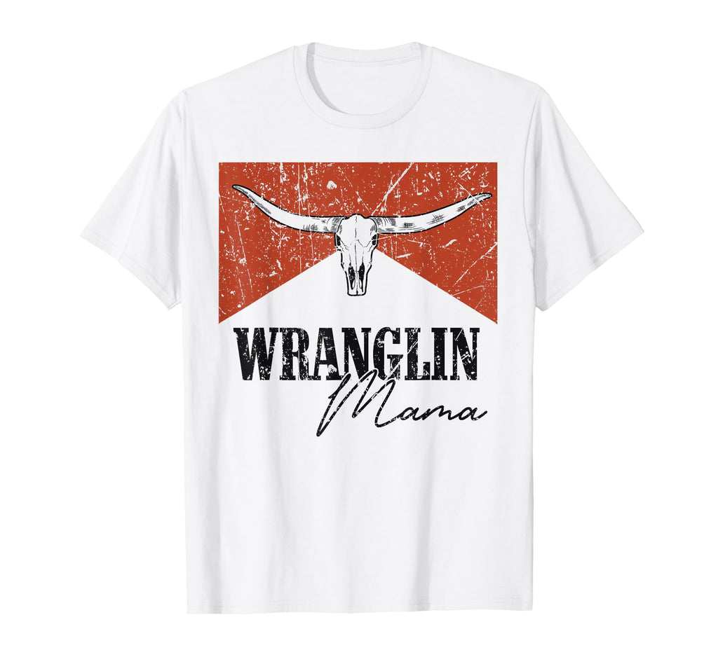 Bull Skull Wranglin Mama Western Life T-Shirt - Novelty Apparel for Adults - T-Shirt, Sweatshirt, Hoodie