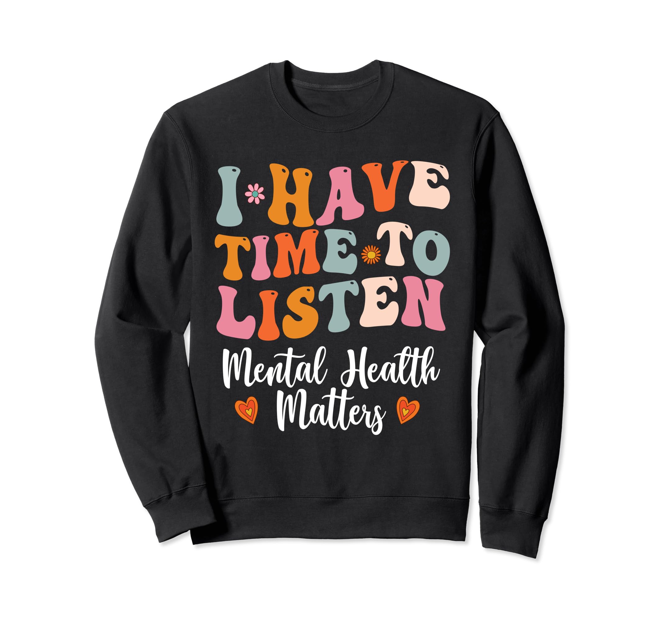 Flowers I Have Time To Listen Sweatshirt - Minimalist Print Men Women - T-Shirt, Sweatshirt, Hoodie