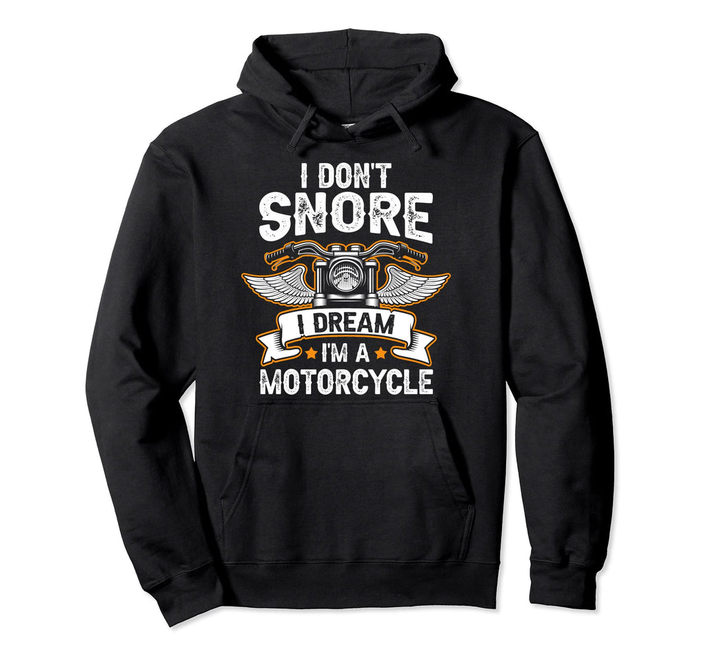 Funny I Dont Snore I Dream Im Hoodie - Casual Everyday Wear for Adults - T-Shirt, Sweatshirt, Hoodie