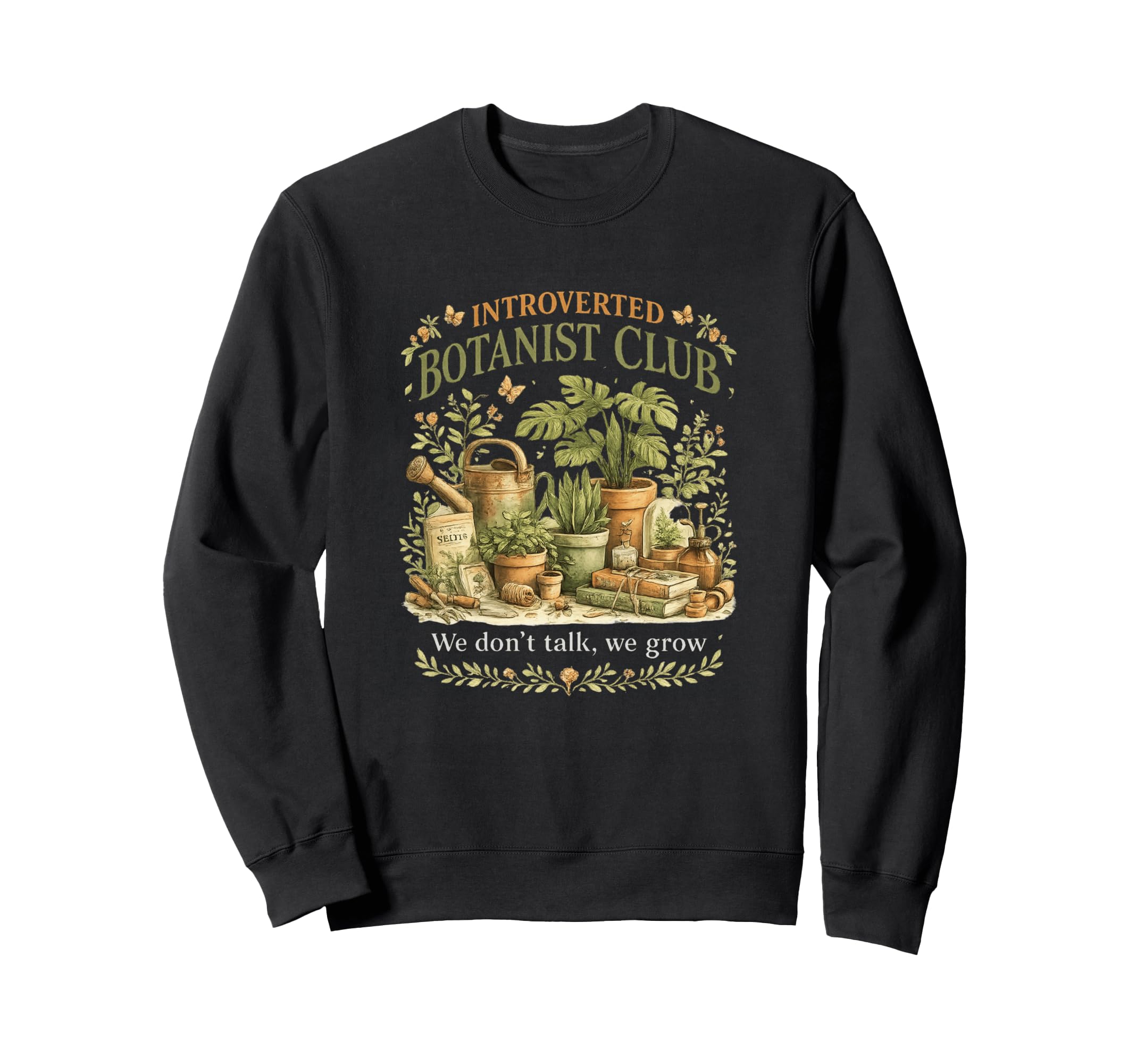 Introverted Botanist Club We Dont Sweatshirt - Trendy Graphic for Adults - T-Shirt, Sweatshirt, Hoodie