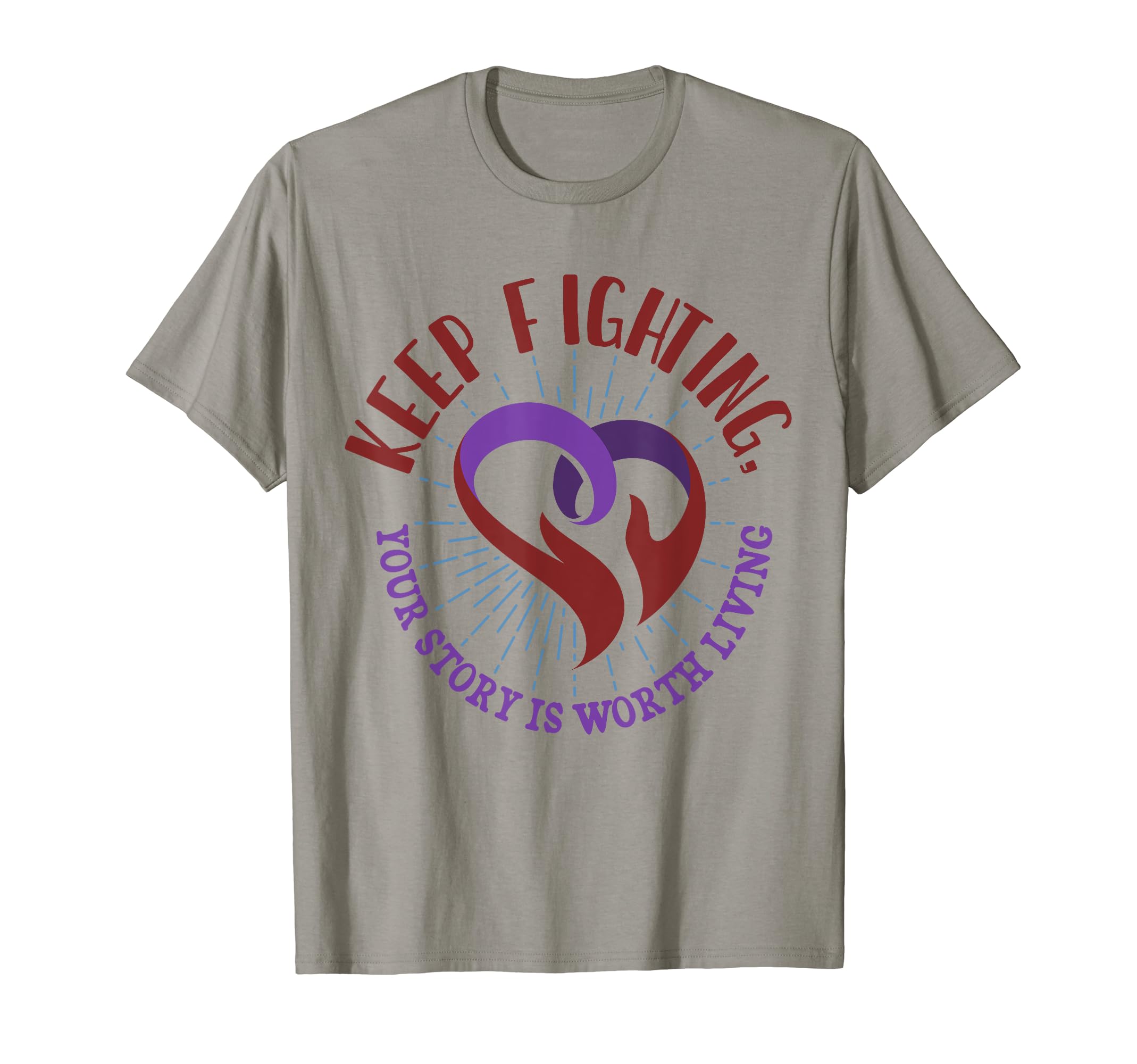 Keep Fighting Suicide Prevention T-Shirt - Fun Novelty Design for Adults - T-Shirt, Sweatshirt, Hoodie