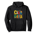 Ciao Bella Italian Typography Mediterranean Hoodie - Graphic Print Unisex - T-Shirt, Sweatshirt, Hoodie
