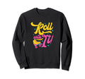 Roll It 70S 80S 90S Skater Sweatshirt - Unique Graphic Men Women - T-Shirt, Sweatshirt, Hoodie
