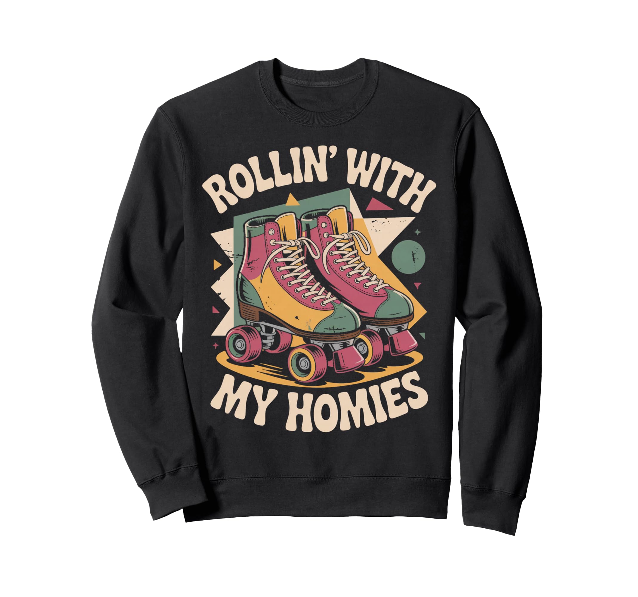 Rollin Homie Roller Skate Sweatshirt - Fun Novelty Design for Adults - T-Shirt, Sweatshirt, Hoodie