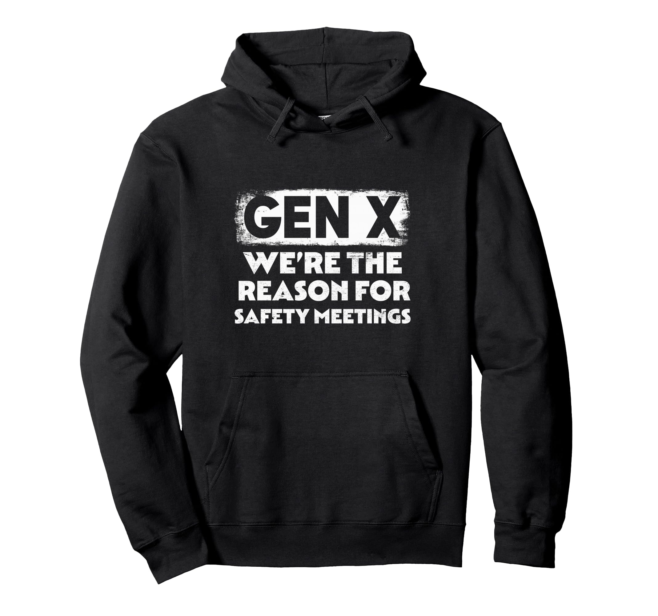 Funny Gen X Reason Safety Meetings Hoodie - Unique Graphic Unisex - T-Shirt, Sweatshirt, Hoodie