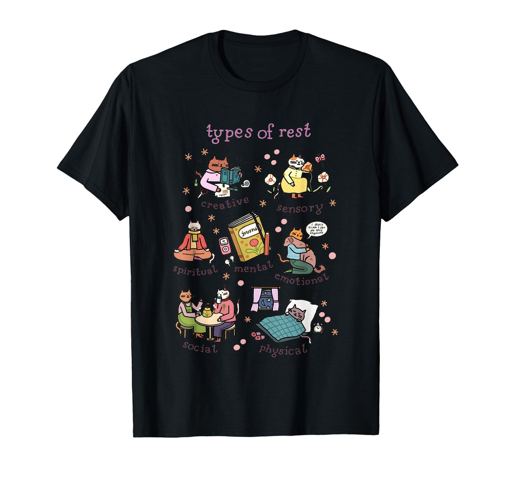 Types Rest Cat Mental Health Self Care T-Shirt - Graphic Print for Adults - T-Shirt, Sweatshirt, Hoodie