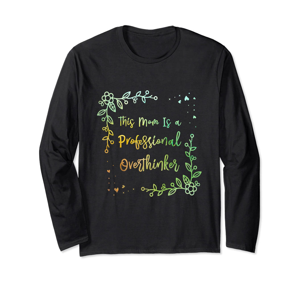 Professional Overthinker Mom Hobby Mother T-Shirt - Unique Graphic Unisex - T-Shirt, Sweatshirt, Hoodie
