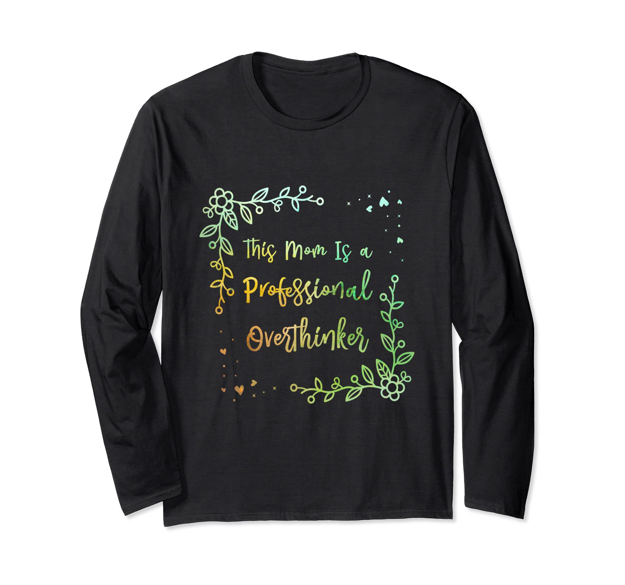 Professional Overthinker Mom Hobby Mother T-Shirt - Unique Graphic Unisex - T-Shirt, Sweatshirt, Hoodie