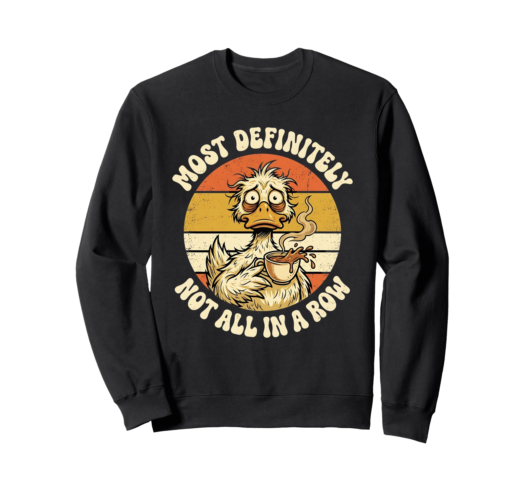 Most Definitely Not All Row Sweatshirt - Casual Everyday Wear Men Women - T-Shirt, Sweatshirt, Hoodie
