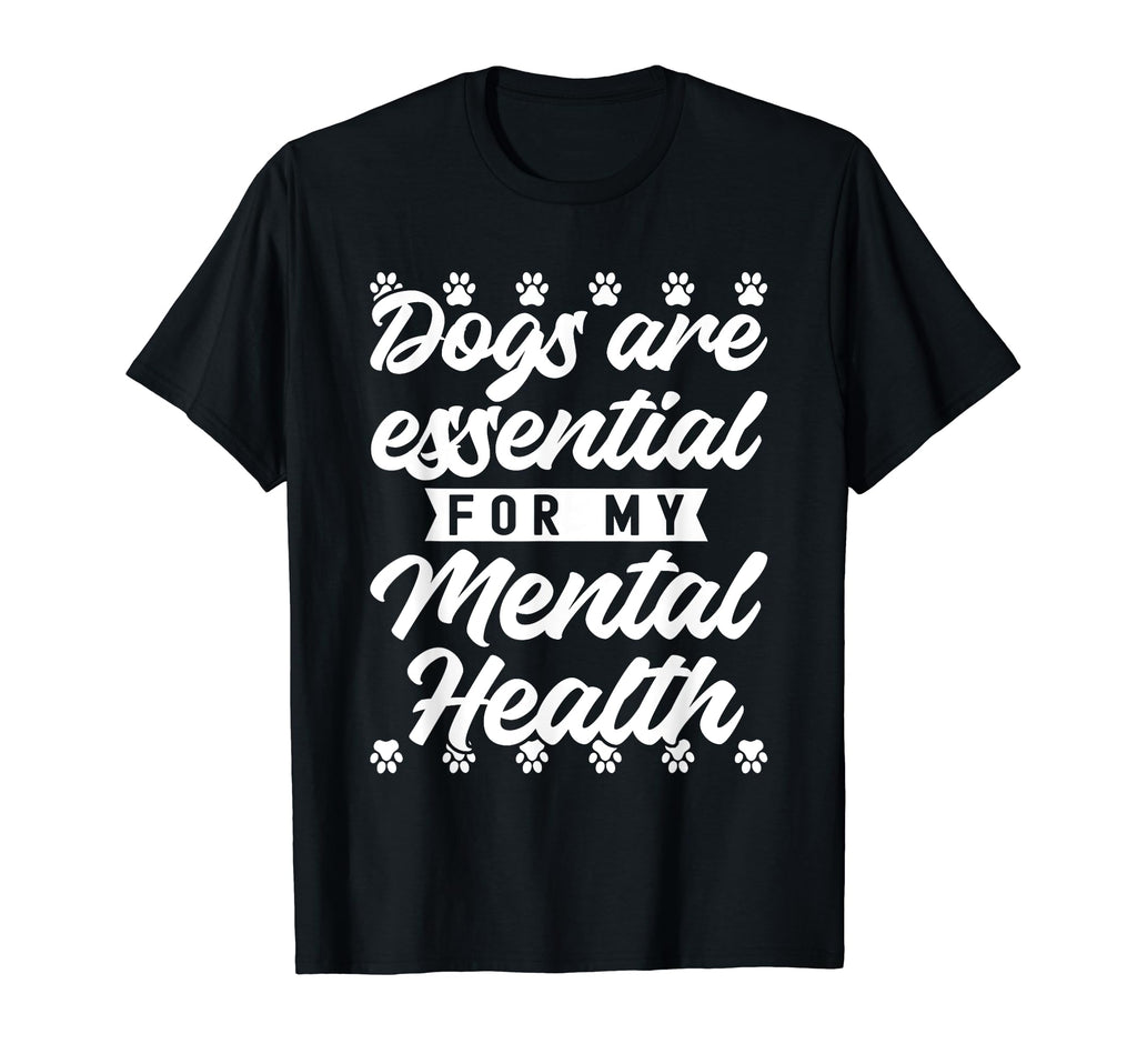 Dogs Are My Mental Health T-Shirt - Trendy Graphic Men Women - T-Shirt, Sweatshirt, Hoodie