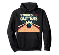 Strikes And Gutters Bowling Alley Hoodie - Novelty Apparel Unisex - T-Shirt, Sweatshirt, Hoodie