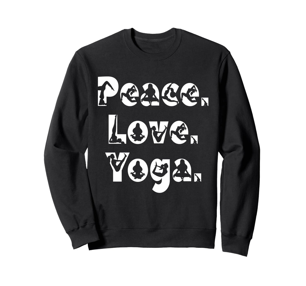Peace Love Yoga Mindfulness Zen Sweatshirt - Novelty Apparel Men Women - T-Shirt, Sweatshirt, Hoodie