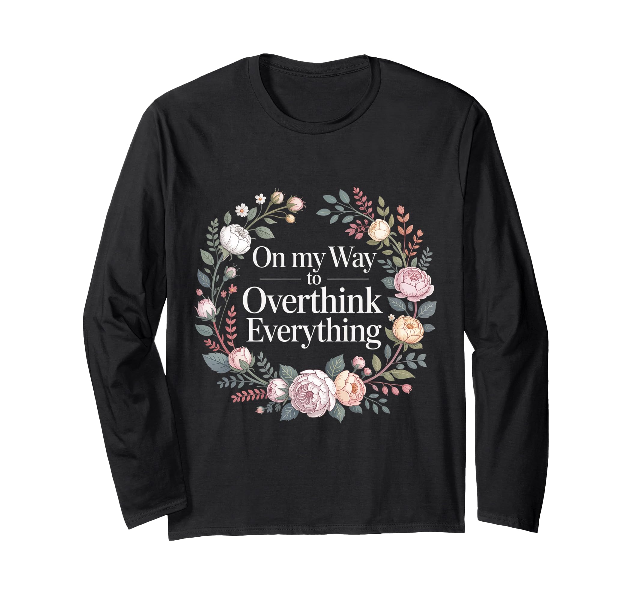 My Way To Overthink Everything T-Shirt - Aesthetic Graphic for Adults - T-Shirt, Sweatshirt, Hoodie