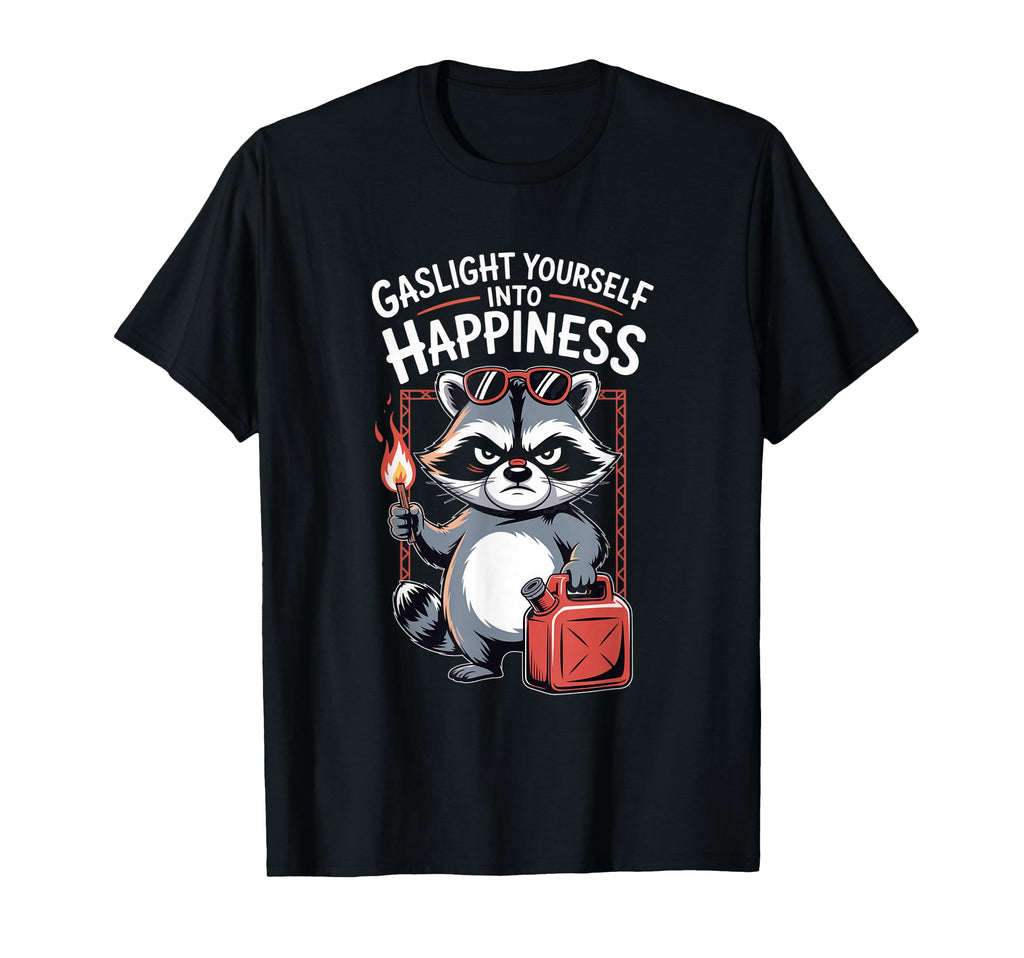 Gaslight Yourself Into Happiness T-Shirt - Minimalist Print Men Women - T-Shirt, Sweatshirt, Hoodie
