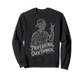 Professional Overthinker Skeleton Sweatshirt - Novelty Apparel Men Women - T-Shirt, Sweatshirt, Hoodie